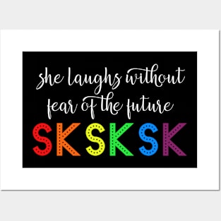 She Laughs Without Fear of the Future SkSkSk Posters and Art